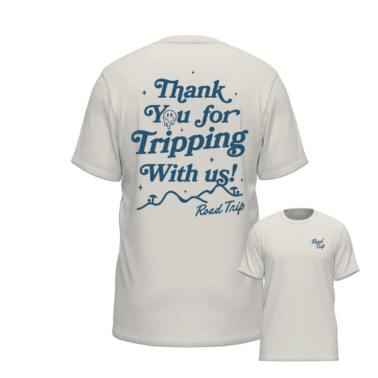 Thank You For Tripping With Us – T-Shirt